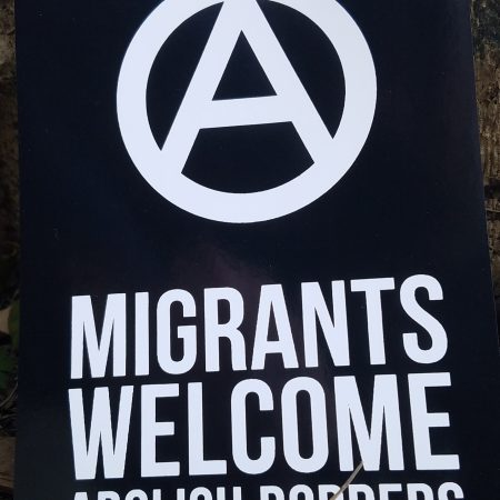 Migrants Welcome - Abolish Borders