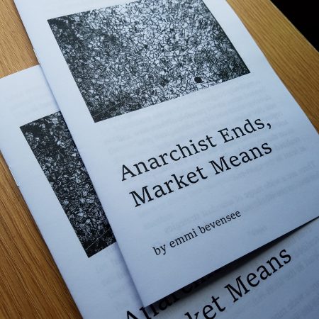 Anarchist Ends, Market Means