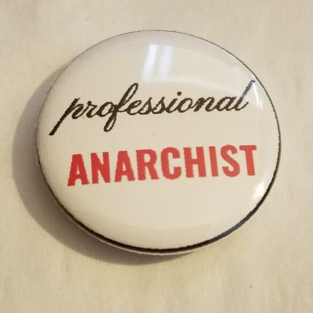 Professional Anarchist Button